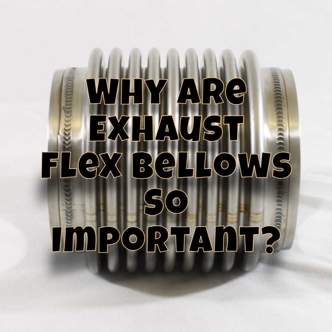 Exhaust flex bellows & the 4 factors you need to consider before